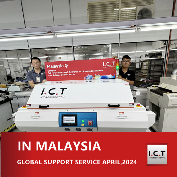 I.C.T Assistance technique mondiale pour un four Refolw personnalisé en Malaisie