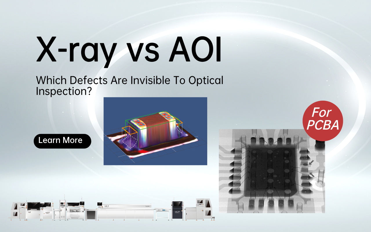 1.0 X-ray vs AOI- Which Defects Are Invisible To Optical Inspection 1.0 Rayons X vs AOI - Quels défauts sont invisibles pour l'inspection optique